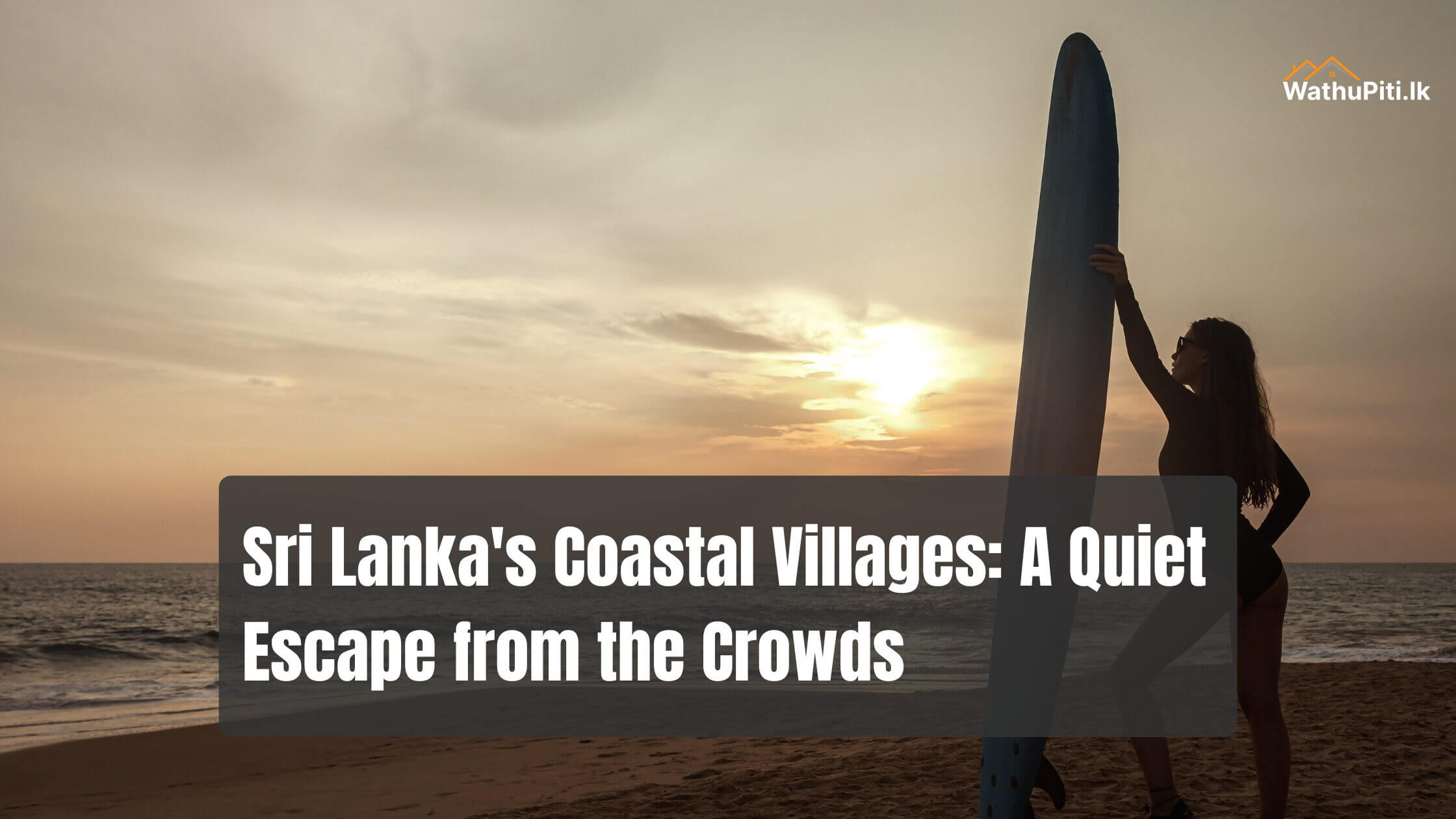 Sri Lanka’s Coastal Villages: A Quiet Escape from the Crowds